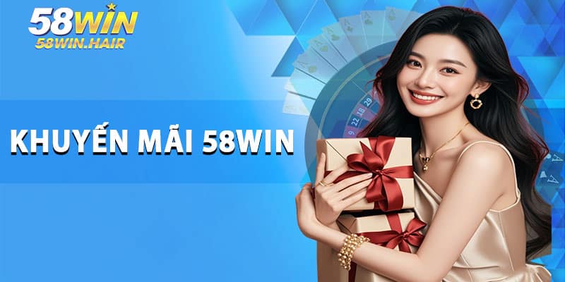 Khuyến Mãi 58win – Full Code Cập Nhật Mới 2025