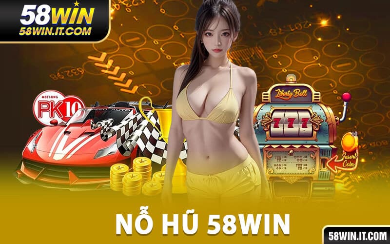 Nổ hũ 58Win