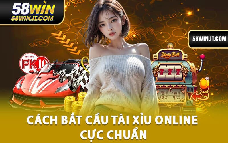 Cách bắt cầu tài xỉu online