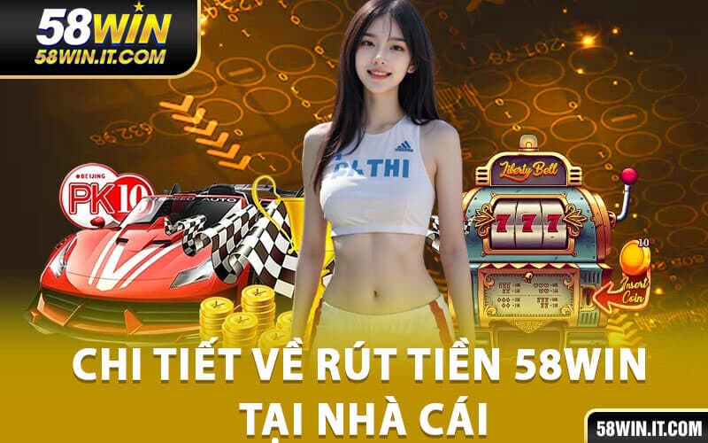 Rút tiền 58win