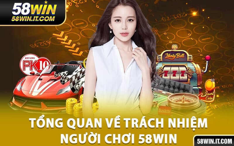Trách nhiệm cá cược 58win