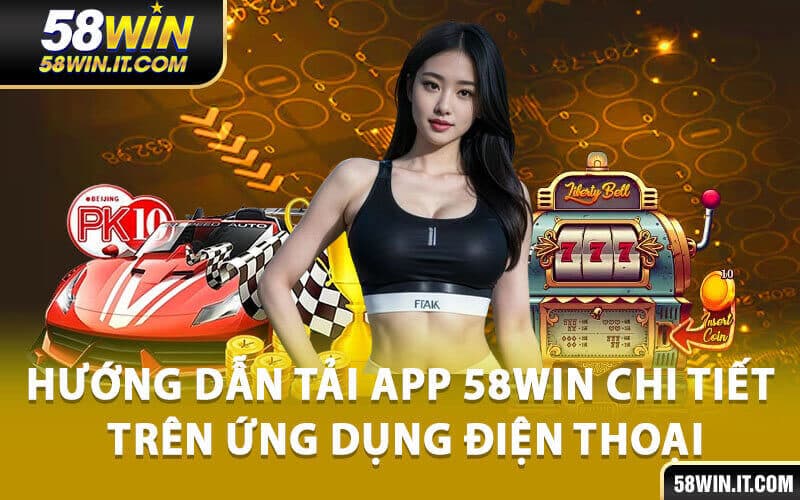 tải app 58win