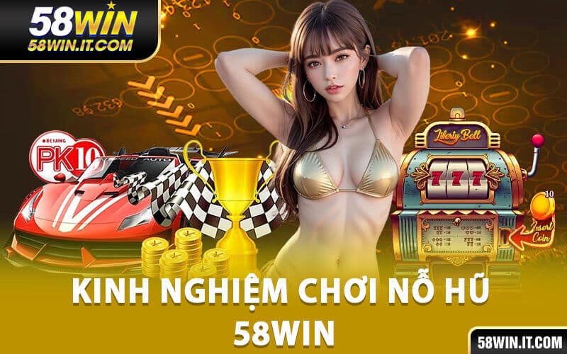 Nổ hũ 58Win