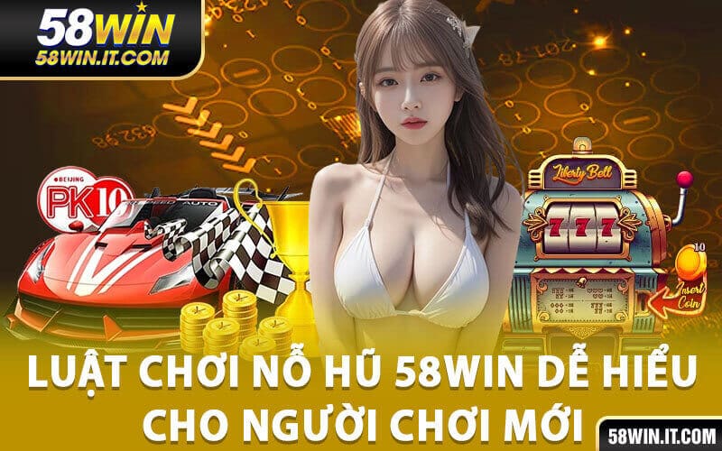Nổ hũ 58Win