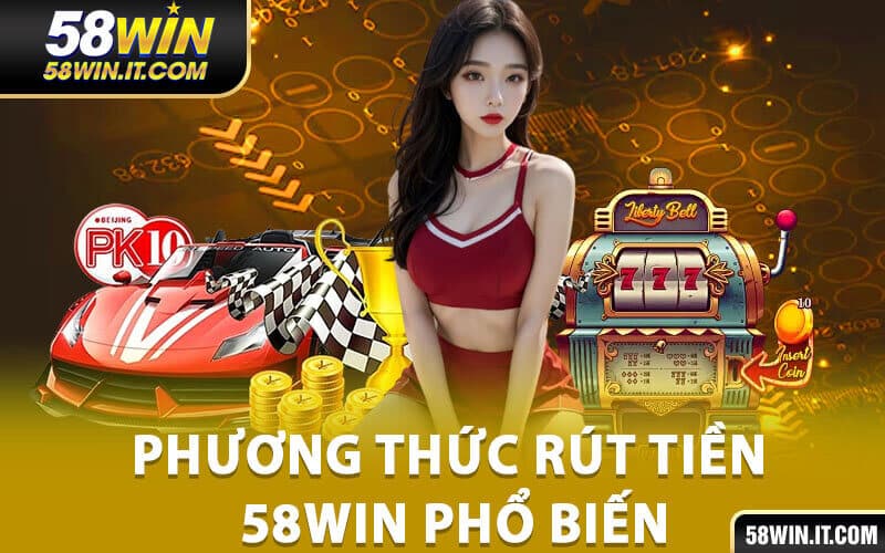 Rút tiền 58win