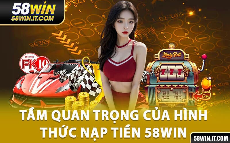 Nạp tiền 58win