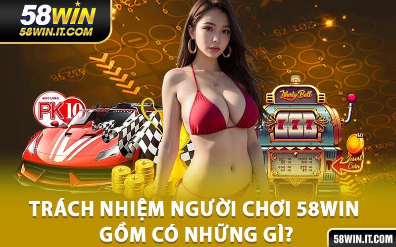 Trách nhiệm cá cược 58win