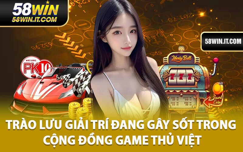 Nổ hũ 58win