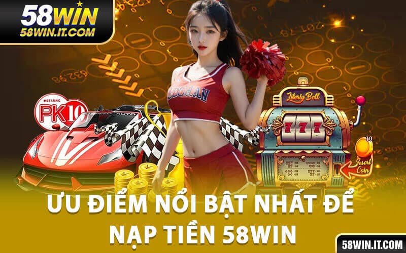 Nạp tiền 58win