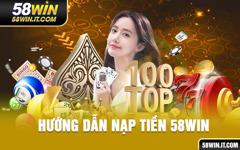 Nạp tiền 58win