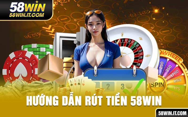 Rút tiền 58win