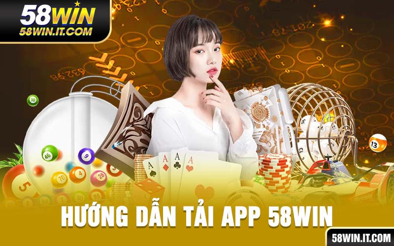 tải app 58win