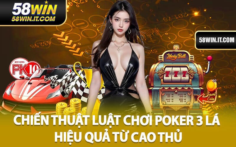 Luật Chơi Poker 3 Lá